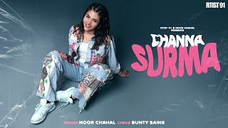 Channa Surma Noor Chahal  Bunty Bains  Rtist 91  PunjabiSong [upl. by Anide886]