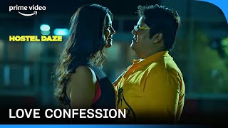 Nabomita Confesses Her Love For Chirag  Hostel Daze  Prime Video India [upl. by Noeht]