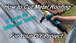 Cutting Metal Roofing  Three Tools and Why You Use Them [upl. by Naryk]