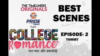 College Romance Timeliners Web series  Best Scenes  S01E02 Tommy  Timliners [upl. by Nagiam]