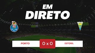 🔴PORTO X ESTORIL  JOGO AO VIVO  EM DIRETO  LIGA PORTUGAL BETCLIC JORNADA 9 [upl. by Haral138]