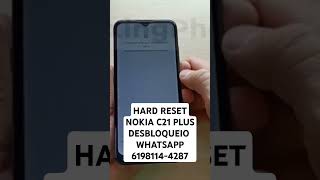 HARD RESET NOKIA C21 PLUS DESBLOQUEIO [upl. by Enrobialc]