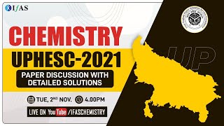 UPHESC Chemistry 2021 Paper Discussion with Detailed Explanation [upl. by Alletsirhc]