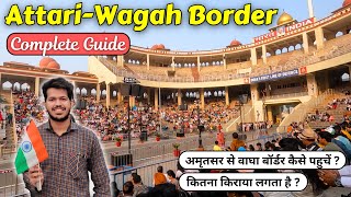 Attari  Wagah Border Parade  Complete Guide  IndiaPakistan Border  DELHI TO NEXT [upl. by Yadahs]