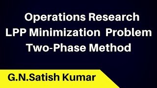 TWO PHASE SIMPLEX METHOD  LPP Minimization Problem with example by G N Satish Kumar [upl. by Lrac]