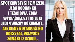 Spotkawszy się z mężem jego kochanką i teściową u notariusza żona wyciągnęła dokument z torebki [upl. by Eustache663]