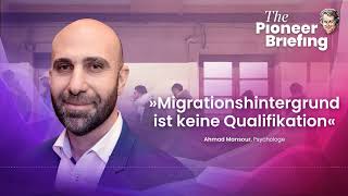 Ahmad Mansour „Migrationshintergrund ist keine Qualifikation“ l The Pioneer Briefing l 23112022 [upl. by Aihseuqram]