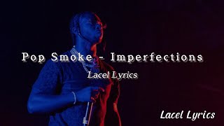 Pop Smoke  Imperfections LyricsLetra [upl. by Nepsa]