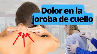 Cómo quitar el DOLOR EN LA JOROBA DE CUELLO [upl. by Cynara]