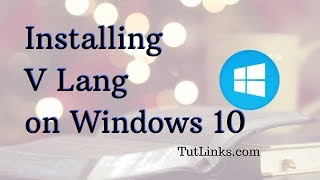 How to Install V Lang on Windows 10 [upl. by Harwilll]