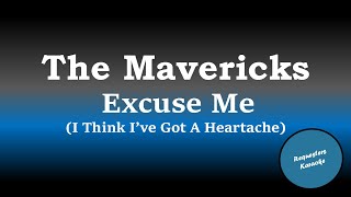 The Mavericks  Excuse Me I Think Ive Got A Heartache Karaoke Version [upl. by Argella]