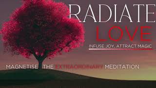 Radiate love amp attract miracles meditation [upl. by Elin]