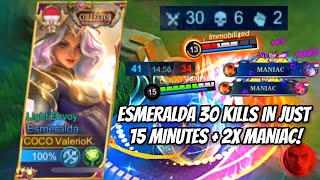 ESMERALDA 30 KILLS IN JUST 15 MINUTES  2X MANIAC  Esmeralda Gameplay  Valesmeralda  MLBB [upl. by Thia]