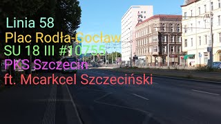 Szczecin Linia 58 Plac RodłaGocław SU 18 III 10755 ft Mcarkcel Szczeciński [upl. by Hadria]