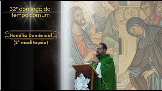 Homilia Dominical  2ª meditação  32° domingo do tempo comum [upl. by Michiko]