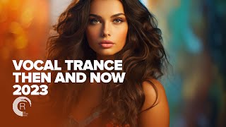 VOCAL TRANCE  THEN AND NOW 2023 FULL ALBUM [upl. by Vitia]