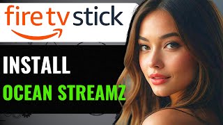 How To Install Ocean Streamz on Firestick 2024 [upl. by Shuler303]