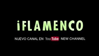 iFlamenco  Tu nuevo canal flamenco [upl. by Poole109]