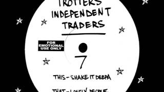 Trotters Independent Traders  Shake It Deepa HQ 12 [upl. by Alisia]