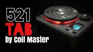 521 TAB By Coil Master [upl. by Menzies708]