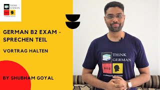 German B2 Exam Sprechen Teil Vortrag halten Teil 1 [upl. by Faletti399]