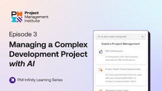 Managing a Complex Development Project with AI  PMI Infinity Learning Series [upl. by Ahsinrac360]