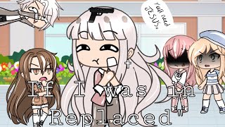 If I was in “Replaced”  Gacha Life [upl. by Ardyce]