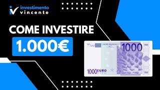 Come investire 1000€ in strumenti finanziari [upl. by Joshua]