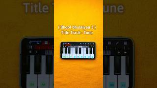 Bhool bhulaiya 3 Title Track Tune  Mobile Perfect Piano Tutorial  Shorts [upl. by Citron]