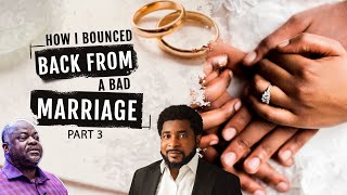 How I Bounced Back From A Bad Marriage  Part 3  Kingsley Okonkwo amp Dr Olumide Emmanuel [upl. by Yelyr]