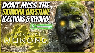 HOW TO COMPLETE THE SKANDHA QUESTLINE Locations amp Rewards  Black Myth Wukong [upl. by Ayot593]