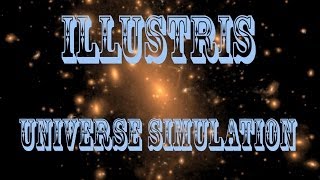 illustris  The most detailed simulation of how the universe formed [upl. by Oliy]