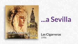 a Sevilla  Disco completo  Las Cigarreras [upl. by Gardner]