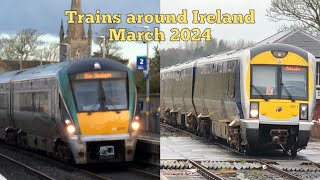 Trains around Ireland  March 2024 [upl. by Asia]