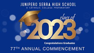 Junipero Serra High School Graduation  June 3 2023 at 930 am [upl. by Dielle595]