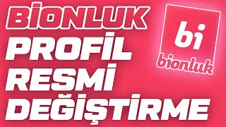 Bionluk Profil Resmi Nasıl Değiştirilir  Profil Fotoğrafı Silme  bionluk [upl. by Harald110]