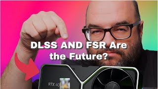 Are NVIDIA DLSS and AMD FSR Upscalers The future [upl. by Anwahsat]