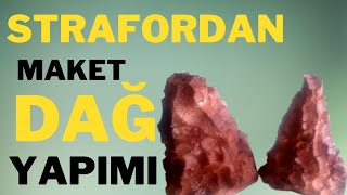 STRAFORDAN DAĞ YAPIMI KÖPÜKTEN DAĞ YAPIMI MAKET DAĞ YAPIMI [upl. by Yekcim]