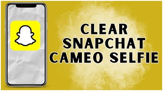 How To Clear Snapchat Cameo Selfie 2024  Snapchat [upl. by Primrosa]