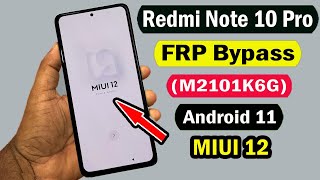 REDMI NOTE 10 PRO FRP BYPASS  XIAOMI M2101K6G GOOGLE ACCOUNT UNLOCK MIUI 12 WITHOUT PC  FRP [upl. by Oleg]