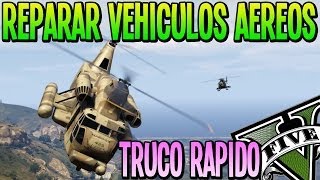 GTA 5 REPARAR VEHICULOS AEREOS FACIL Y RAPIDO TRUCO REPARAR CARGOBOB BUZZARD ONLINE GTA V 112 [upl. by Peppi]