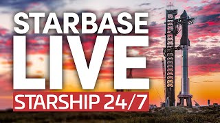 Starbase Live 247 Starship amp Super Heavy Development From SpaceXs Boca Chica Facility [upl. by Schriever654]