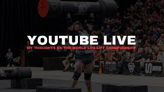 My thoughts on the World Log Lift Championship [upl. by Surtemed]