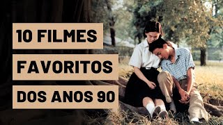 10 Filmes Favoritos dos Anos 90 [upl. by Dyrrej]