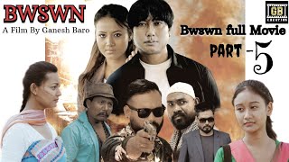 Bwswn Official Full Movie Part5GB CREATION [upl. by Aisenat]