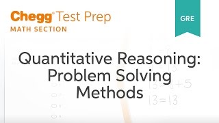 GRE Prep  GRE Quantitative Reasoning Problem Solving Methods  Chegg Test Prep [upl. by Greenleaf]