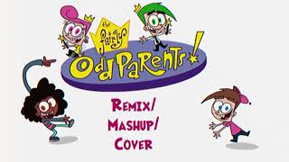 The Fairly OddParents Theme Song RemixMashupcover [upl. by Sirois]