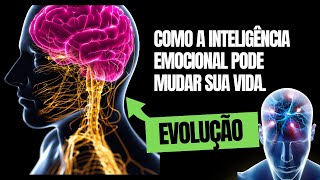 Como a Inteligência Emocional Pode Transformar Sua Vida [upl. by Doersten]