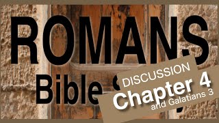 Romans Bible Study  Chapter 4 and Galatians 3 [upl. by Gloriane69]