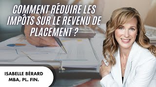 Comment réduire les impôts sur le revenu de placement [upl. by Eleira137]